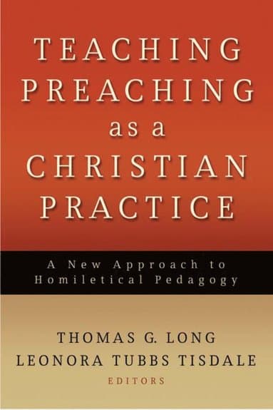 Teaching Preaching as a Christian Practice