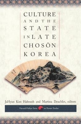 Culture and the State in Late Chos?n Korea