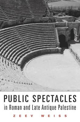 Public Spectacles in Roman and Late Antique Palestine