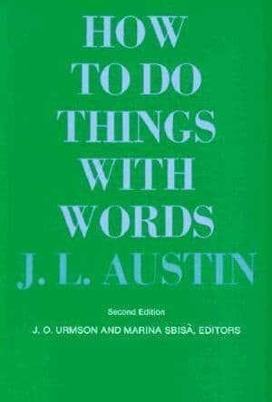 How to Do Things with Words