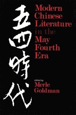 Modern Chinese Literature in the May Fourth Era
