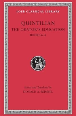 Orator's Education, Volume III: Books 6-8