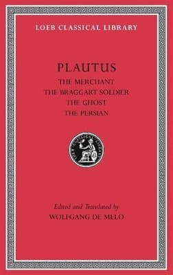 Merchant. The Braggart Soldier. The Ghost. The Persian