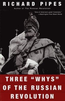 Three "Whys" of the Russian Revolution