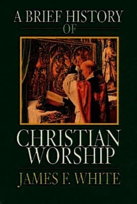 Brief History of Christian Worship
