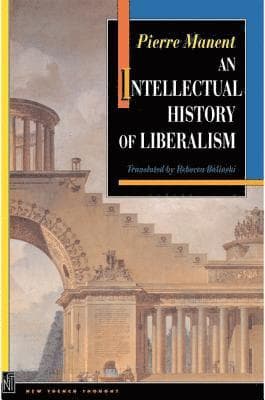 Omslag till boken Intellectual History of Liberalism av Pierre Manent