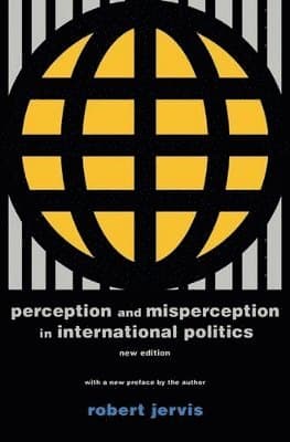 Perception and Misperception in International Politics