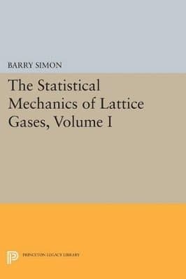 Statistical Mechanics of Lattice Gases, Volume I