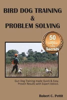 Bird Dog Training & Problem Solving