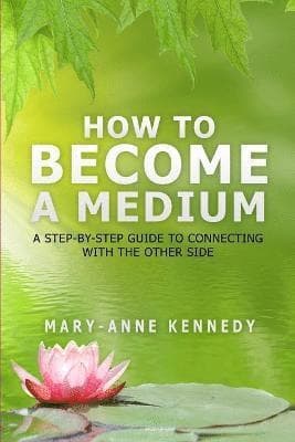 Omslag till boken How to Become a Medium av Mary-Anne Kennedy