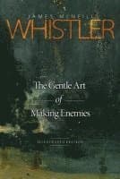 The Gentle Art of Making Enemies: Illustrated Edition