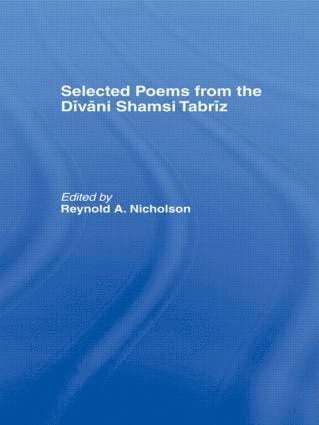 Selected Poems from the Divani Shamsi Tabriz