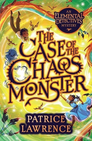 Case of the Chaos Monster: an Elemental Detectives Adventure