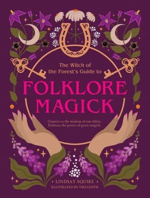 Witch of the Forest's Guide to Folklore Magick
