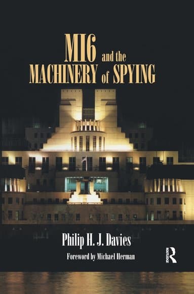 MI6 and the Machinery of Spying