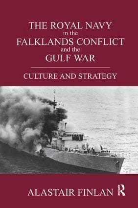 Royal Navy in the Falklands Conflict and the Gulf War