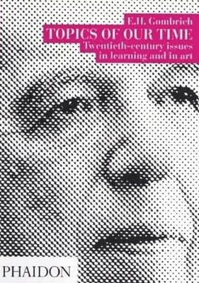 Topics of Our Time: Twentieth-century issues in learning and in art