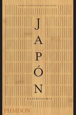 Japón. Gastronomía (Japan the Cookbook) (Spanish Edition)