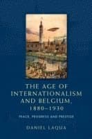 Age of Internationalism and Belgium, 1880-1930