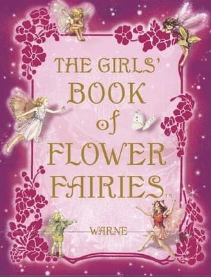 The Girls' Book of Flower Fairies: A Fairy Book for Girls