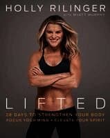 Lifted : 28 Days to Strengthen Your Body, Focus Your Mind + Elevate Your Spirit