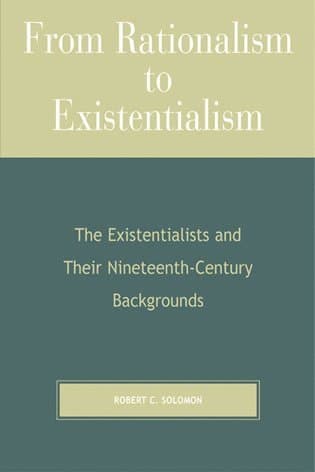From Rationalism to Existentialism
