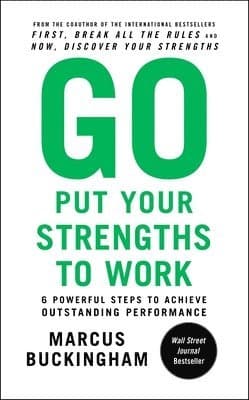 Go Put Your Strengths to Work
