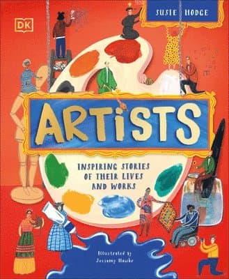Artists: Inspiring Stories of Their Lives and Works