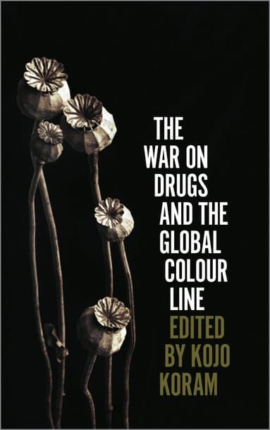 War on Drugs and the Global Colour Line