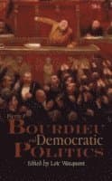 Pierre Bourdieu and Democratic Politics
