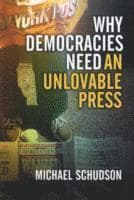 Why Democracies Need an Unlovable Press