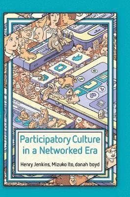 Participatory Culture in a Networked Era
