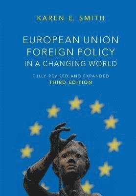 European Union Foreign Policy in a Changing World