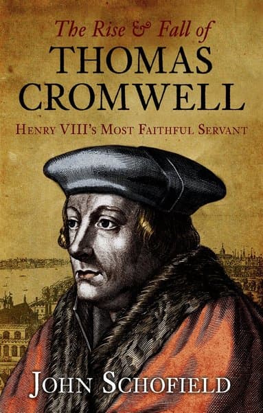 Rise and Fall of Thomas Cromwell