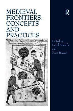 Medieval Frontiers: Concepts and Practices