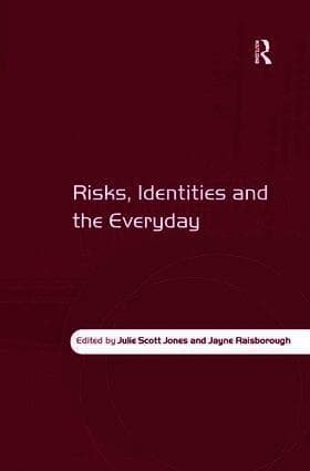 Risks, Identities and the Everyday
