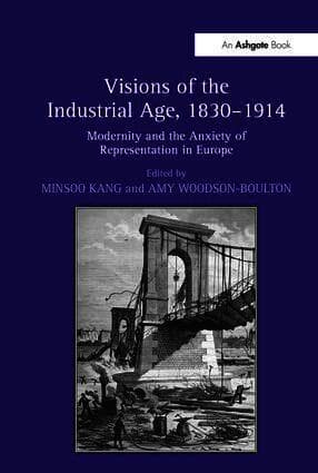 Visions of the Industrial Age, 1830-1914