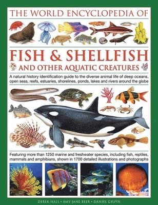 World Encyclopedia Of Fish & Shellfish And Other Aquatic Creatures
