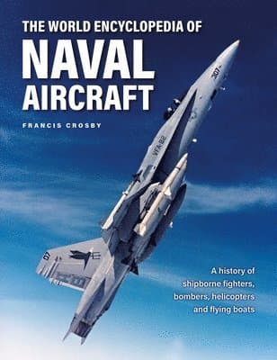 Naval Aircraft, The World Encyclopedia of