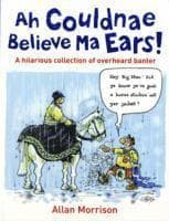 Omslag till boken Ah Couldnae Believe Ma Ears! av Allan Morrison