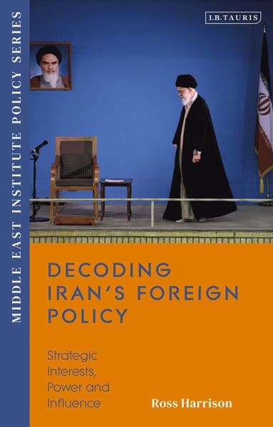 Decoding Iran's Foreign Policy