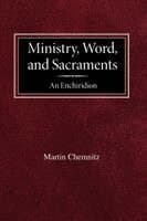 Ministry, Word, and Sacraments An Enchiridion