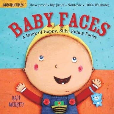 Indestructibles: Baby Faces: A Book of Happy, Silly, Funny Faces