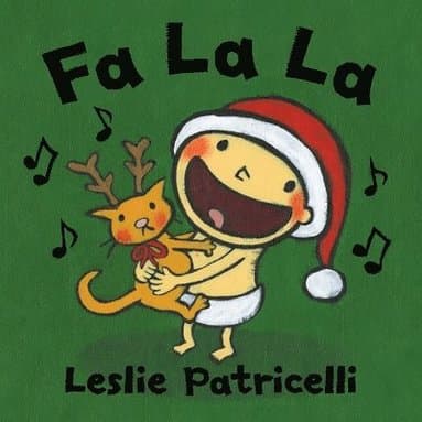 Fa La La: (A Joyful Celebration of Christmas Holiday Traditions for Babies and Toddlers)