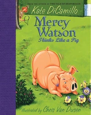 Mercy Watson Thinks Like a Pig: (A Funny and Heartwarming Chapter Book about a Lovable, Toast-Eating Pig - Perfect for Early Readers and Kids Ages 5-7