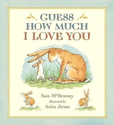 Guess How Much I Love You: (A Cherished Classic about Little Nutbrown Hare Loving Right Up to the Moon and Back - An Ideal Baby Book for Baby Shower G
