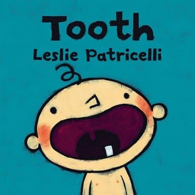 Tooth: (A Fun Story of a Baby's First Tooth, Dental Care, and Brushing Teeth for Babies and Toddlers)