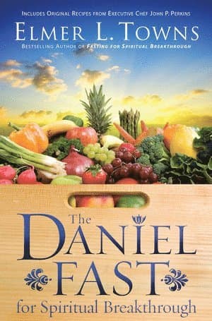 Daniel Fast for Spiritual Breakthrough