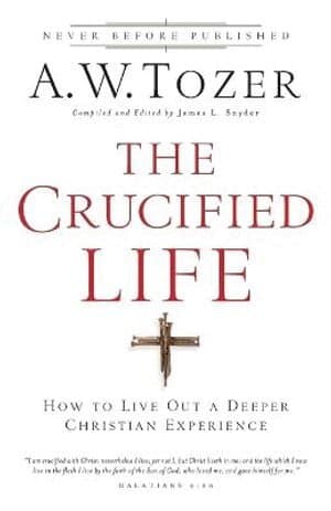 Crucified Life - How To Live Out A Deeper Christian Experience