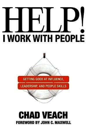 Help! I Work with People - Getting Good at Influence, Leadership, and People Skills